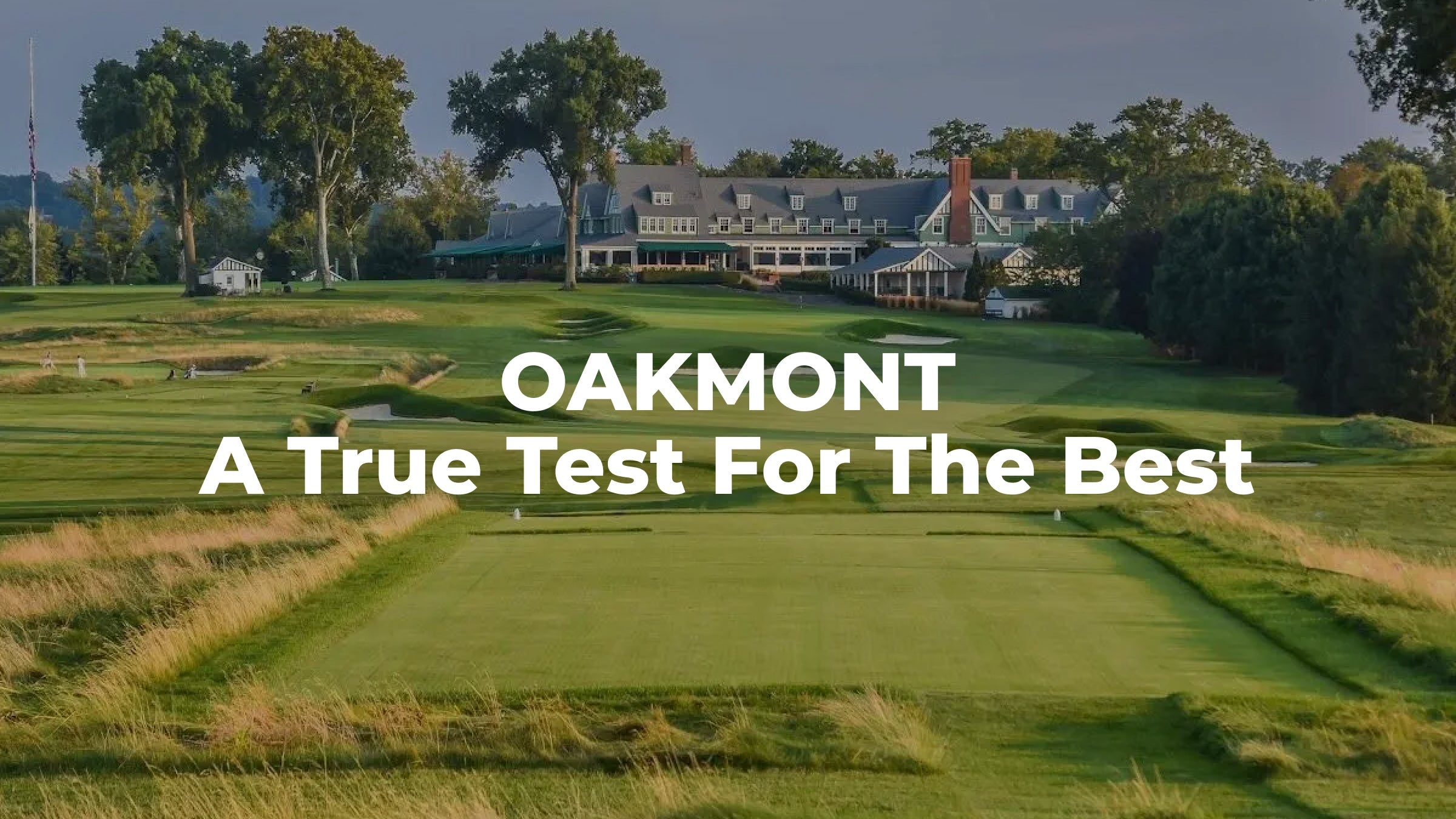 Oakmont: A True Test For The Best